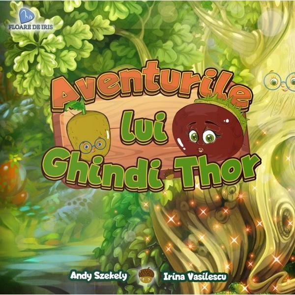 Aventurile lui Ghindi Thor - Andy Szekely, Irina Vasilescu, editura Floare De Iris Aventurile lui Ghindi Thor - Andy Szekely, Irina Vasilescu, editura Floare De Iris