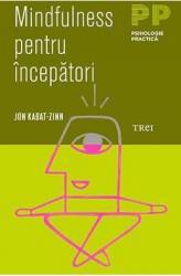 Mindfulness pentru incepatori - Jon Kabat-Zinn