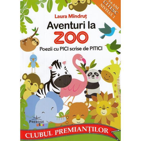 Aventuri la zoo. poezii cu pici scrise de pitici 5-6 ani - Laura Mindrut Aventuri la zoo. poezii cu pici scrise de pitici 5-6 ani - Laura Mindrut