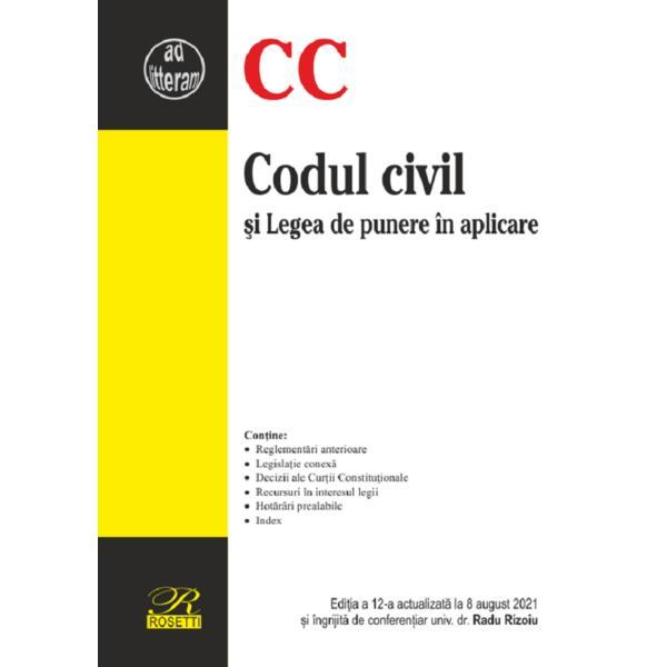 Codul civil si legea de punere in aplicare Ed.12 Act.8 august 2021, editura Rosetti Codul civil si legea de punere in aplicare Ed.12 Act.8 august 2021, editura Rosetti