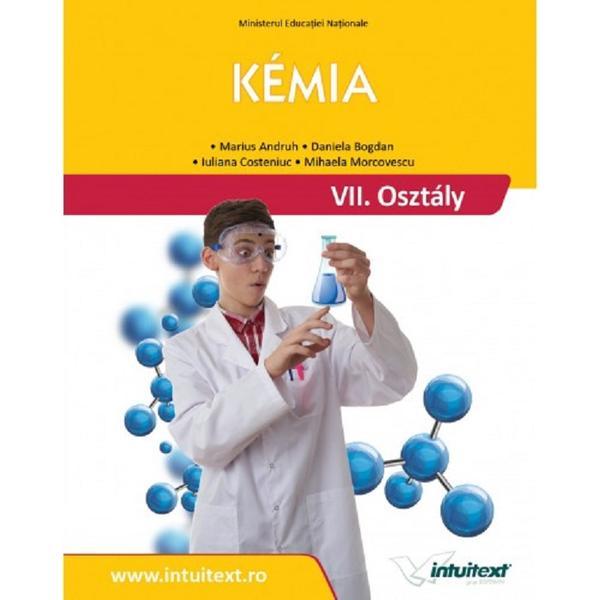 Chimie - Clasa 7 - Manual (Limba maghiara) - Marius Andruh, Daniela Bogdan, Iuliana Costeniuc, Mihaela Morcovescu, editura Intuitext Chimie - Clasa 7 - Manual (Limba maghiara) - Marius Andruh, Daniela Bogdan, Iuliana Costeniuc, Mihaela Morcovescu, editura Intuitext