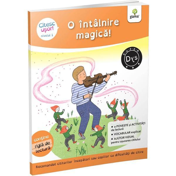 O intalnire magica! Citesc usor! Nivelul 1 - Evelyne Barge, Marco Overzee, editura Gama O intalnire magica! Citesc usor! Nivelul 1 - Evelyne Barge, Marco Overzee, editura Gama