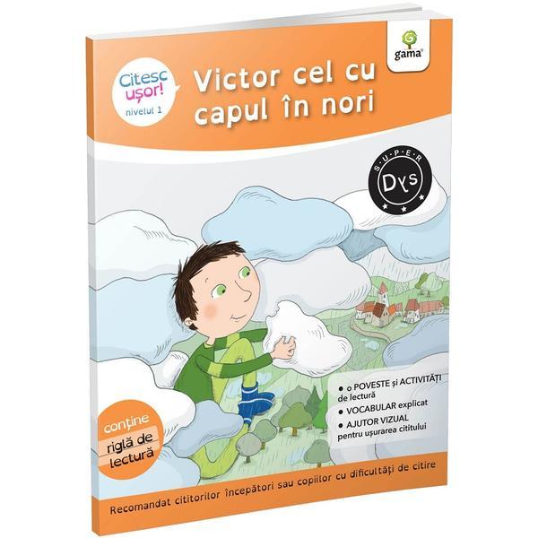 Victor cel cu capul in nori. Citesc usor! Nivelul 1 - Evelyne Barge, Marco Overzee, editura Gama Victor cel cu capul in nori. Citesc usor! Nivelul 1 - Evelyne Barge, Marco Overzee, editura Gama