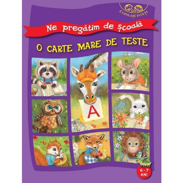Ne pregatim de scoala. O carte mare de teste 6-7 ani, editura Biblion Ne pregatim de scoala. O carte mare de teste 6-7 ani, editura Biblion