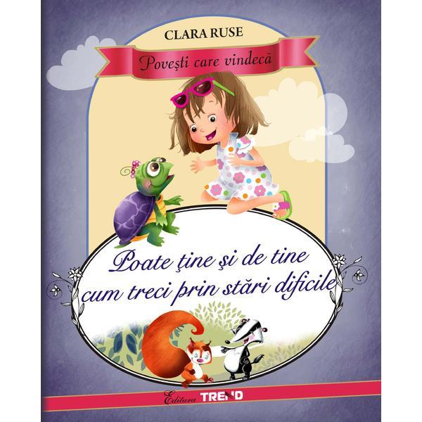 Poate tine si de tine cum treci prin stari dificile - Clara Ruse, editura Trend Poate tine si de tine cum treci prin stari dificile - Clara Ruse, editura Trend