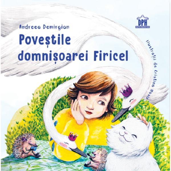 Povestile domnisoarei Firicel - Andreea Demirgian, editura Didactica Publishing House Povestile domnisoarei Firicel - Andreea Demirgian, editura Didactica Publishing House