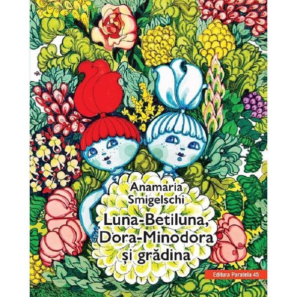 Luna-betiluna, dora-minodora si gradina ed.3 - anamaria smigelschi Luna-betiluna, dora-minodora si gradina ed.3 - anamaria smigelschi