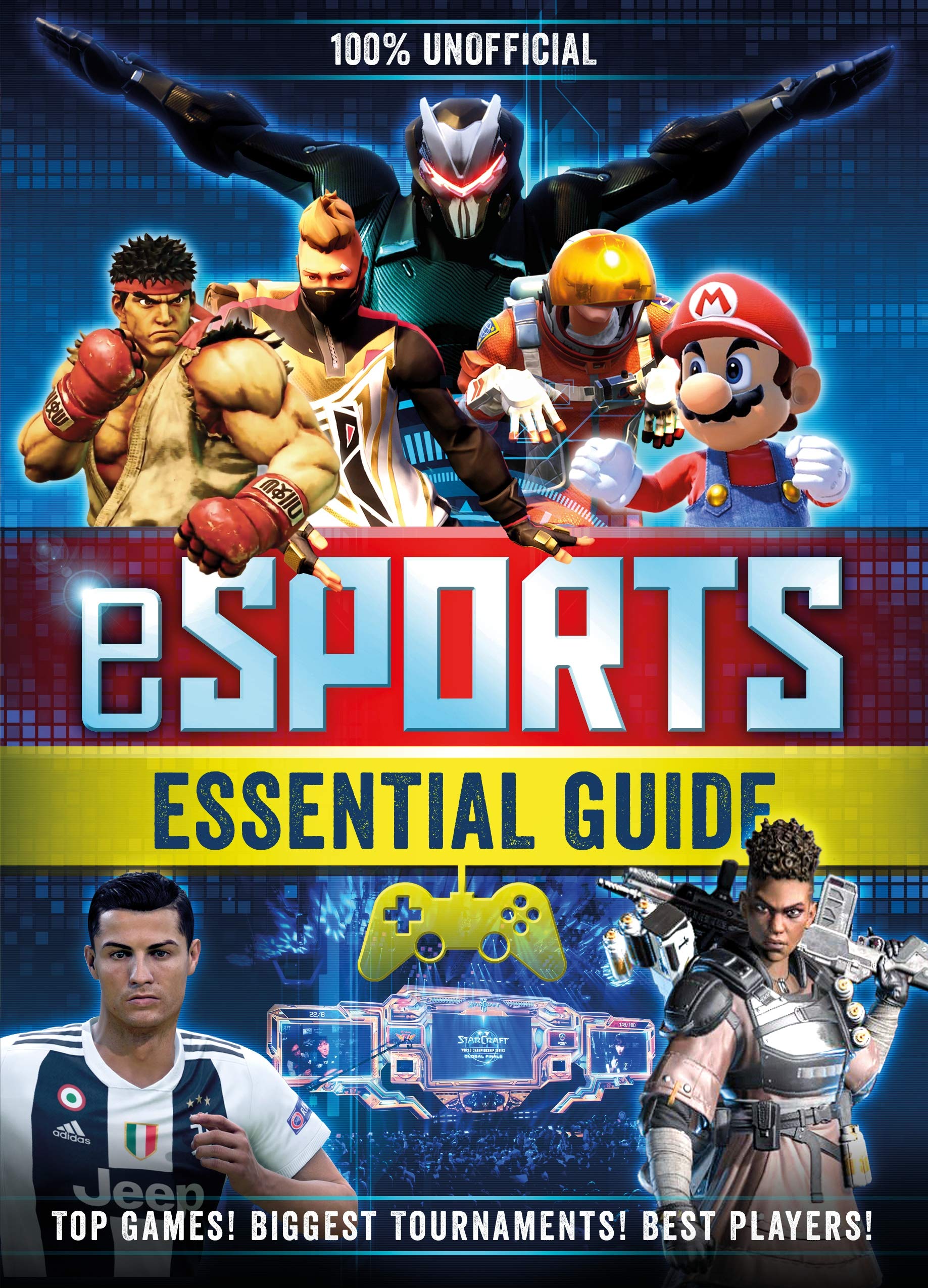 100% Unofficial eSports Guide | Kevin Pettman, Egmont Publishing UK 100% Unofficial eSports Guide | Kevin Pettman, Egmont Publishing UK