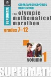 The Olympic Mathematical Marathon Grades 7-12 Vol.1 - George Apostolopoulos