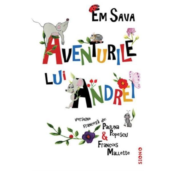 Aventurile lui Andrei - Em Sava, Paulina Popescu, Francois Mallette Aventurile lui Andrei - Em Sava, Paulina Popescu, Francois Mallette