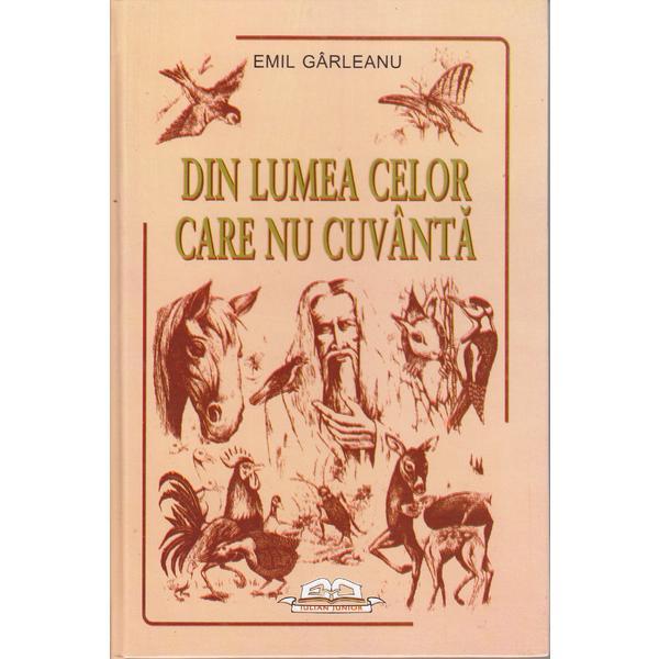 Din lumea celor care nu cuvanta - Emil Garleanu, editura Iulian Cart Din lumea celor care nu cuvanta - Emil Garleanu, editura Iulian Cart