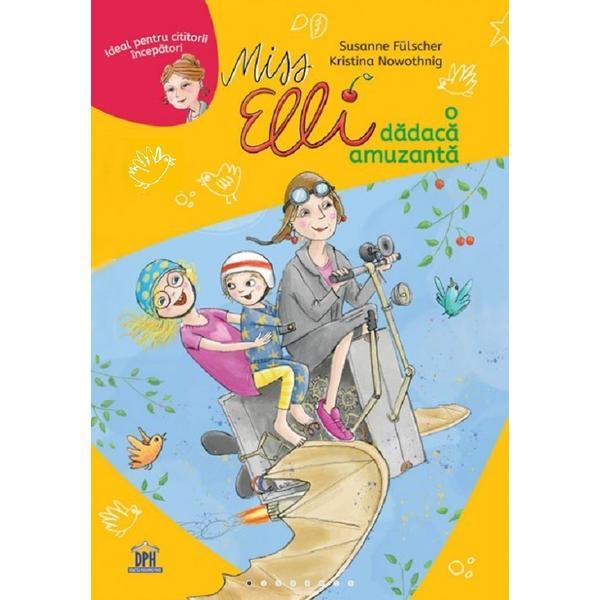 Miss Elli, o dadaca amuzanta - Susanne Fulscher, Kristina Nowothnig, editura Didactica Publishing House Miss Elli, o dadaca amuzanta - Susanne Fulscher, Kristina Nowothnig, editura Didactica Publishing House