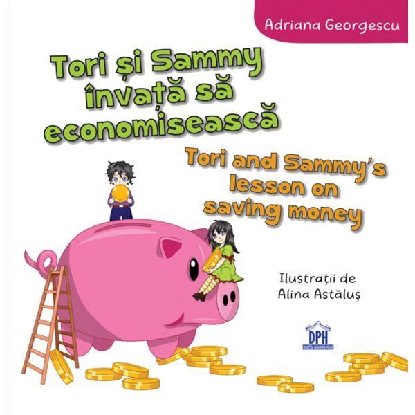 Tori si Sammy invata sa economiseasca - Adriana Georgescu, Alina Astalus, editura Didactica Publishing House Tori si Sammy invata sa economiseasca - Adriana Georgescu, Alina Astalus, editura Didactica Publishing House