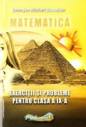 Matematica - Clasa 9 - Exercitii si probleme - Gheorghe Adalbert Schneider