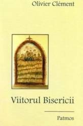 Viitorul Bisericii - Olivier Clement