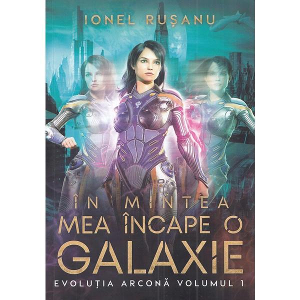 In mintea mea incape o galaxie - Ionel Rusanu, editura Cassius Books In mintea mea incape o galaxie - Ionel Rusanu, editura Cassius Books