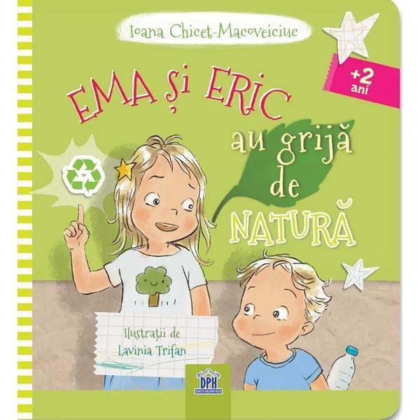 Ema si Eric au grija de natura - Ioana Chicet-Macoveiciuc, editura Didactica Publishing House Ema si Eric au grija de natura - Ioana Chicet-Macoveiciuc, editura Didactica Publishing House