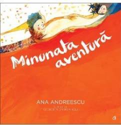 Minunata aventura - Ana Andreescu