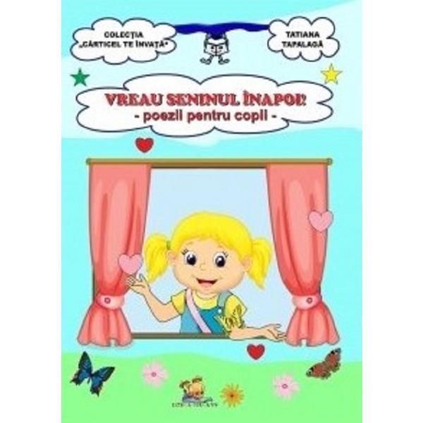 Vreau seninul inapoi! - Tatiana Tapalaga, editura Lizuka Educativ Vreau seninul inapoi! - Tatiana Tapalaga, editura Lizuka Educativ