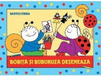 Bobita si Buburuza deseneaza - Bartos Erika