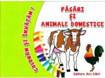 Pasari si animale domestice - Coloram si invatam