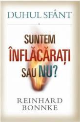 Duhul Sfant. Suntem inflacarati sau nu - Reinhard Bonnke