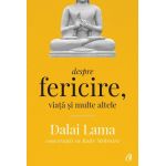 Despre fericire, viata si multe altele | Dalai Lama, Rajiv Mehrotra