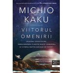 Viitorul omenirii | Michio Kaku