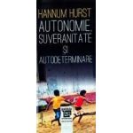 Autonomie suveranitate si autodeterminare - Hannum Hurst