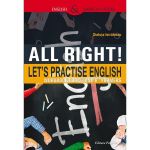 All Right! Let&#039;s Practise English. Workbook for 5th and 6th formers - Steluta Istratescu, editura Paralela 45
