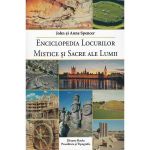 Enciclopedia locurilor mistice si sacre ale lumii - John si Anne Spencer, Dinasty Books Proeditura Si Tipografie