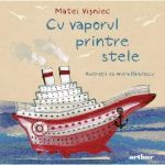 Cu Vaporul Printre Stele - Matei Visniec