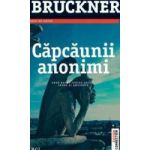 Capcaunii anonimi - Pascal Bruckner