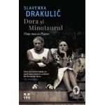 Dora si Minotaurul | Slavenka Drakulic