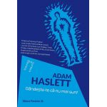 Gandeste-te ca nu mai sunt | Adam Haslett