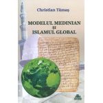 Modelul medinian si islamul global | Christian Tamas