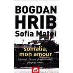 Somalia mon amour - Bogdan Hrib Sofia Matei