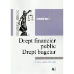 Drept financiar public. Drept bugetar - Cristina Onet, editura Universul Juridic