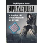 Supravietuirea in situatii de criza si dezastre naturale sau provocate - Lars Konarek, editura Mast