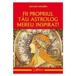 Fii propriul tau astrolog mereu inspirat! - Astronin Astrofilus, editura Ganesha