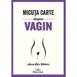 Micuta carte despre Vagin - Anna Lou Walker, editura Prestige