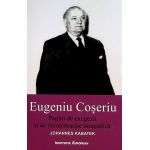 Eugeniu Coseriu. Pagini de exegeza si de reconstructie biografica | Johannes Kabatek