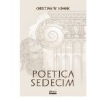 Poetica Sedecim | Christian W. Schenk