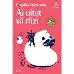 Ai uitat sa razi - Bogdan Munteanu, editura Nemira