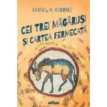 Cei trei magarusi si cartea fermecata - Gabriel H. Decuble