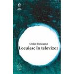 Locuiesc in televizor - Chloe Delaume