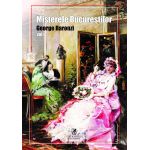 Misterele Bucurestilor. Volumul I | George Baronzi
