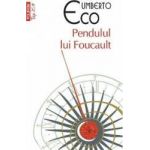 Pendulul lui Foucault - Umberto Eco