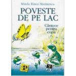 Poveste de pe lac. Cantece pentru copii - Mirela Rizea Marinescu