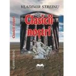 Clasicii Nostri | Vladimir Streinu